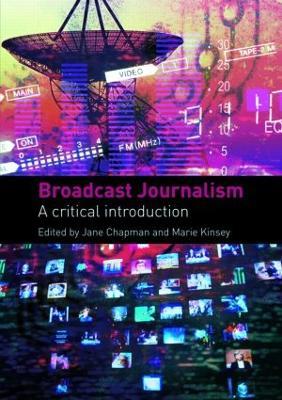 Broadcast Journalism: A Critical Introduction - cover