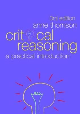 Critical Reasoning: A Practical Introduction - Anne Thomson - cover