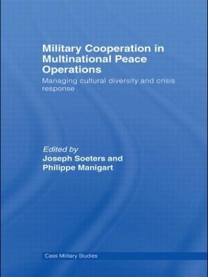 Military Cooperation in Multinational Peace Operations: Managing Cultural Diversity and Crisis Response - cover