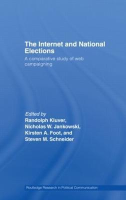 The Internet and National Elections: A Comparative Study of Web Campaigning - cover