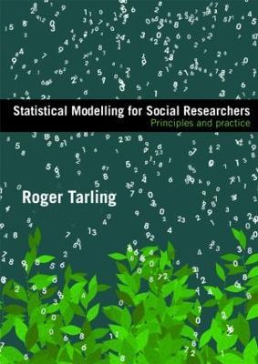 Statistical Modelling for Social Researchers: Principles and Practice - Roger Tarling - cover
