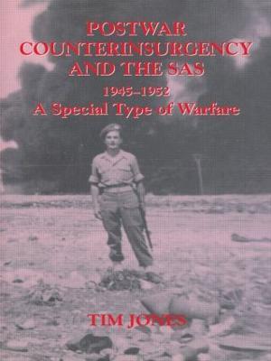 Post-war Counterinsurgency and the SAS, 1945-1952: A Special Type of Warfare - Tim Jones - cover