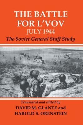 The Battle for L'vov July 1944: The Soviet General Staff Study - cover
