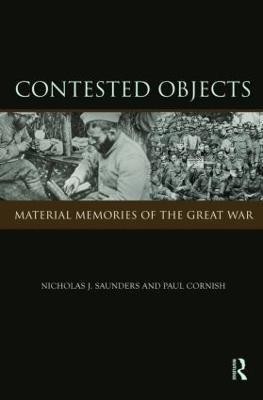 Contested Objects: Material Memories of the Great War - cover