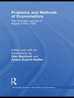 Problems and Methods of Econometrics: The Poincaré Lectures of Ragnar Frisch 1933