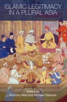 Islamic Legitimacy in a Plural Asia - cover