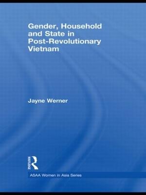 Gender, Household and State in Post-Revolutionary Vietnam - Jayne Werner - cover