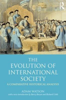 The Evolution of International Society: A Comparative Historical Analysis Reissue with a new introduction by Barry Buzan and Richard Little - Adam Watson - cover