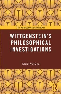 The Routledge Guidebook to Wittgenstein's Philosophical Investigations - Marie McGinn - cover