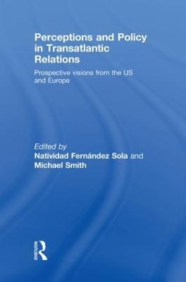 Perceptions and Policy in Transatlantic Relations: Prospective Visions from the US and Europe - cover