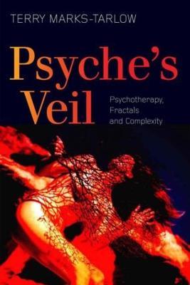 Psyche's Veil: Psychotherapy, Fractals and Complexity - Terry Marks-Tarlow - cover
