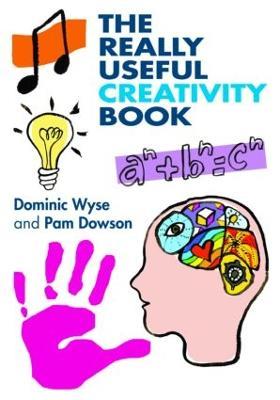 The Really Useful Creativity Book - Dominic Wyse,Pam Dowson - cover