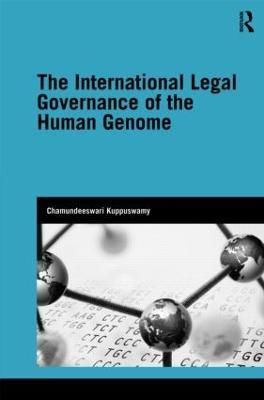 The International Legal Governance of the Human Genome - Chamundeeswari Kuppuswamy - cover