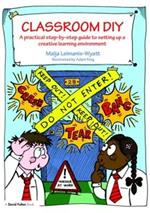 Classroom DIY: A Practical Step-by-Step Guide to Setting up a Creative Learning Environment