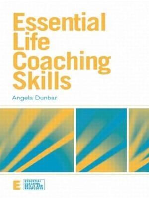 Essential Life Coaching Skills - Angela Dunbar - cover