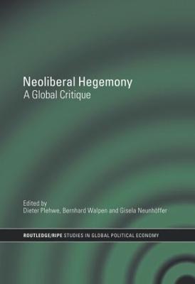 Neoliberal Hegemony: A Global Critique - cover