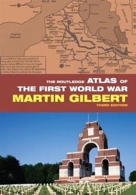 The Routledge Atlas of the First World War - Martin Gilbert - cover