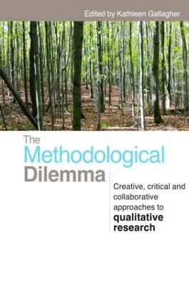 The Methodological Dilemma: Creative, critical and collaborative approaches to qualitative research - cover