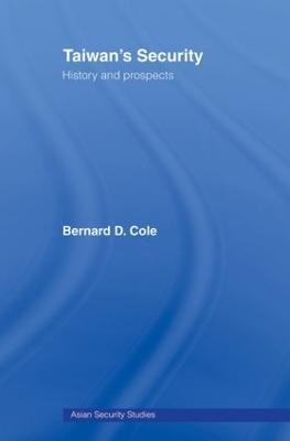Taiwan's Security: History and Prospects - Bernard Cole - cover