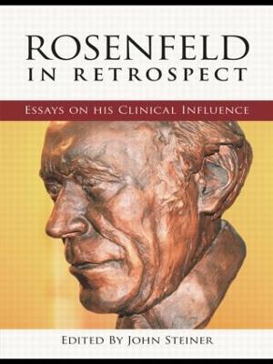 Rosenfeld in Retrospect: Essays on his Clinical Influence - cover