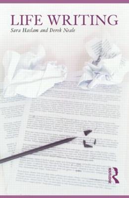 Life Writing - Sara Haslam,Derek Neale - cover