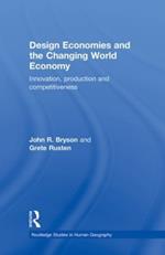 Design Economies and the Changing World Economy: Innovation, Production and Competitiveness
