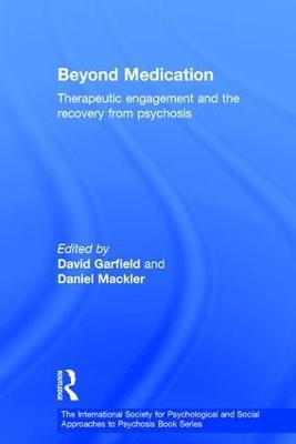 Beyond Medication: Therapeutic Engagement and the Recovery from Psychosis - cover