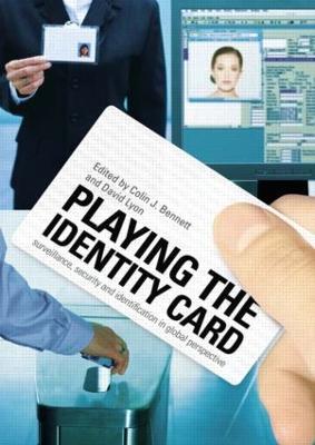 Playing the Identity Card: Surveillance, Security and Identification in Global Perspective - cover