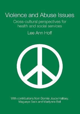 Violence and Abuse Issues: Cross-Cultural Perspectives for Health and Social Services - Lee Ann Hoff - cover