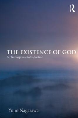 The Existence of God: A Philosophical Introduction - Yujin Nagasawa - cover