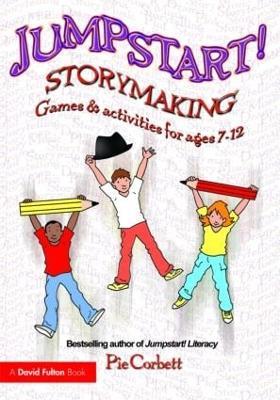 Jumpstart! Storymaking: Games and Activities for Ages 7-12 - Pie Corbett - cover
