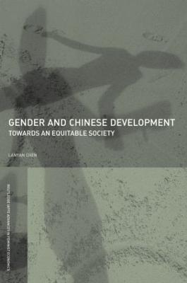 Gender and Chinese Development: Towards an Equitable Society - Lanyan Chen - cover