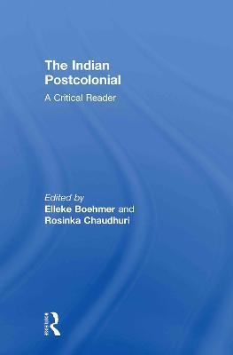 The Indian Postcolonial: A Critical Reader - cover