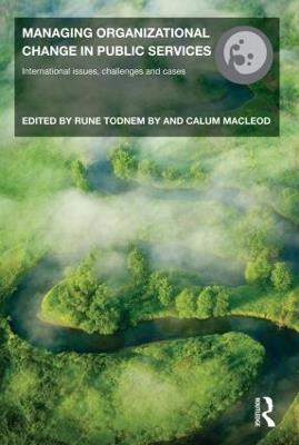 Managing Organizational Change in Public Services: International Issues, Challenges and Cases - cover