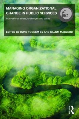 Managing Organizational Change in Public Services: International Issues, Challenges and Cases - cover