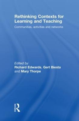 Rethinking Contexts for Learning and Teaching: Communities, Activites and Networks - cover