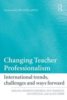 Changing Teacher Professionalism: International trends, challenges and ways forward - cover