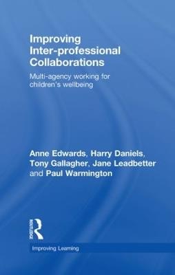 Improving Inter-professional Collaborations: Multi-Agency Working for Children's Wellbeing - Anne Edwards,Harry Daniels,Tony Gallagher - cover