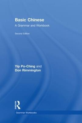 Basic Chinese: A Grammar and Workbook - Po-Ching Yip,Don Rimmington,Zhang Xiaoming - cover