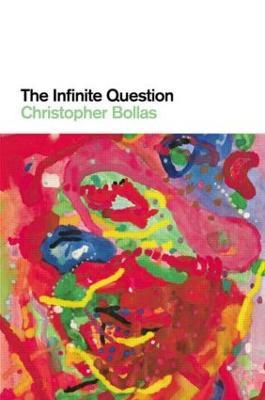 The Infinite Question - Christopher Bollas - cover