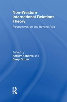 Non-Western International Relations Theory: Perspectives On and Beyond Asia - cover