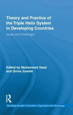 Theory and Practice of the Triple Helix Model in Developing Countries: Issues and Challenges - cover