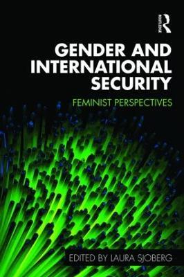 Gender and International Security: Feminist Perspectives - cover