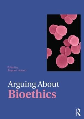 Arguing About Bioethics - cover