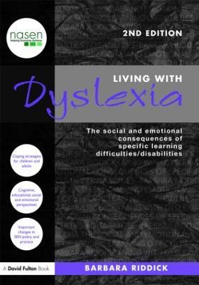 Living With Dyslexia: The social and emotional consequences of specific learning difficulties/disabilities - Barbara Riddick - cover