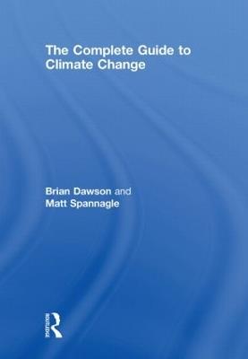 The Complete Guide to Climate Change - Brian Dawson,Matt Spannagle - cover