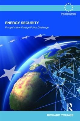Energy Security: Europe's New Foreign Policy Challenge - Richard Youngs - cover