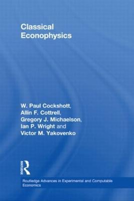 Classical Econophysics - Allin F. Cottrell,Paul Cockshott,Gregory John Michaelson - cover