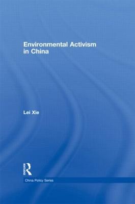 Environmental Activism in China - Lei Xie - cover