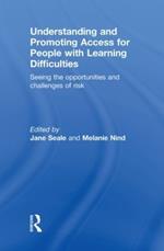 Understanding and Promoting Access for People with Learning Difficulties: Seeing the Opportunities and Challenges of Risk